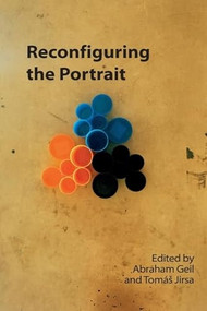 Reconfiguring the Portrait by Abraham Geil, Tomáš Jirsa, 9781399525084