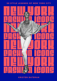 New York Fashion Icons (Style legends of the iconic city) by Kristen Bateman, 9781035430345