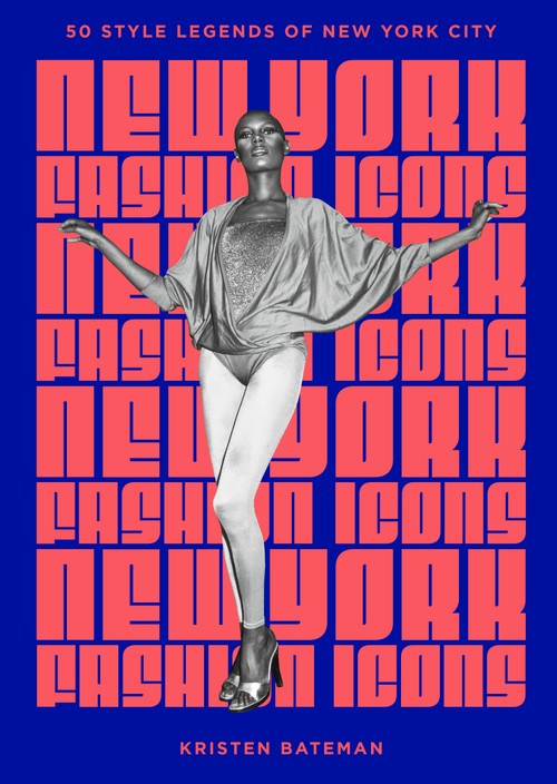 New York Fashion Icons (Style legends of the iconic city) by Kristen Bateman, 9781035430345