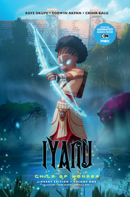 Iyanu: Child of Wonder Library Edition Volume 1 by Roye Okupe, Godwin Akpan, Chima Kalu, Spoof Animation, 9781506752327