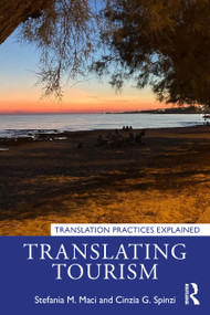 Translating Tourism by Stefania M. Maci, Cinzia G. Spinzi, 9781032736648
