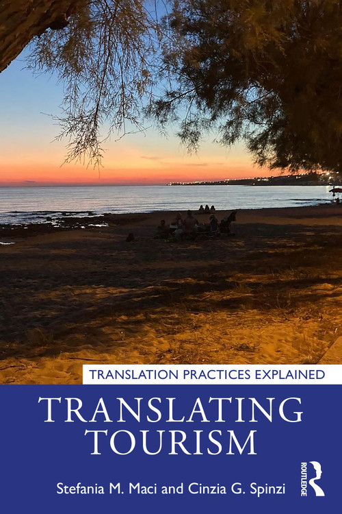 Translating Tourism by Stefania M. Maci, Cinzia G. Spinzi, 9781032736648