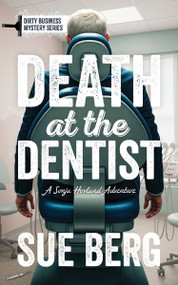 Death at the Dentist by Sue Berg, 9781967311026