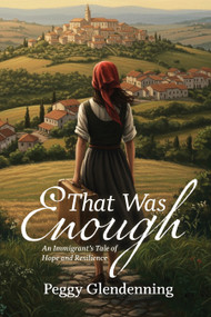 That Was Enough (An Immigrant's Tale of Hope and Resilience) by Peggy Glendenning, 9781955656993