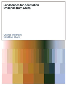 Landscape for Adaptation (Evidence from China) by Charles Waldheim, 9781961856332