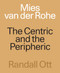 Mies van der Rohe (The Centric and the Peripheric) by Randall Ott, 9781961856370