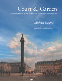 Court & Garden (From the French Hôtel to the City of Modern Architecture) by Michael Dennis, 9781966515234
