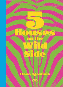 5 Houses on the Wild Side by Elena Agostinis, 9781966515036