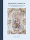 Imaging Heaven by Arthur Becker, Dan Sherer, 9781961856622