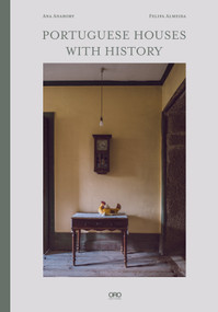 Portuguese Houses with History by Ana Anahory, Felipa Almeida, Birgit Sfat, 9781961856660