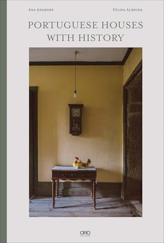 Portuguese Houses with History by Ana Anahory, Felipa Almeida, Birgit Sfat, 9781961856660