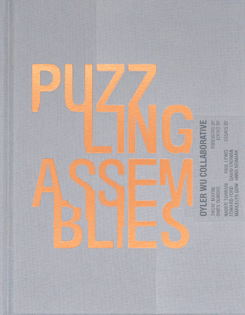 Puzzling Assemblies by Dwayne Oyler, Jenny Wu, Nader Tehrani, Anna Neimark, Paul Lewis, Ed Ford, David Erdman, Marcelyn Gow, 9781961856905