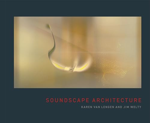 Soundscape Architecture by Karen Van Lengen, Jim Welty, 9781961856745
