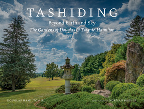 Tashiding (Beyond Earth and Sky
The Gardens of Douglas & Tsognie Hamilton) by Douglas Hamilton Jr., Norman Barker, Kate Markert, 9781961856868