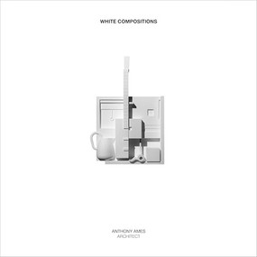 White Compositions by Anthony Ames, 9781966515173