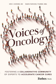 Voices of Oncology (Fostering a Collaborative Community of Experts to Accelerate Cancer Cures) by Kirk V. Shepard, Ramin Farhood, 9798887500669
