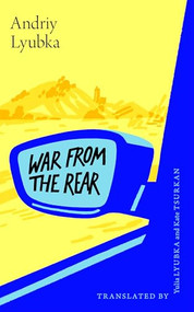 War from the Rear (A Ukrainian aid volunteer's story) by Andriy Lyubka, Yulia Lyubka, Kate Tsurkan, 9798887198408