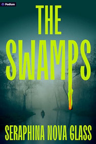 The Swamps (A Thriller) by Seraphina Nova Glass, 9798347004447