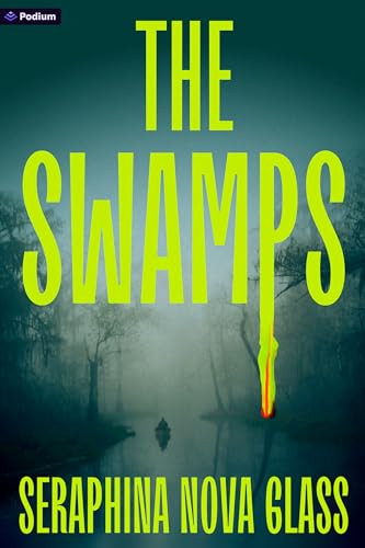 The Swamps (A Thriller) by Seraphina Nova Glass, 9798347004447