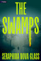 The Swamps (A Thriller) by Seraphina Nova Glass, 9798347004447