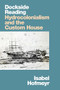 Dockside Reading (Hydrocolonialism and the Custom House) by Isabel Hofmeyr, 9781478017745