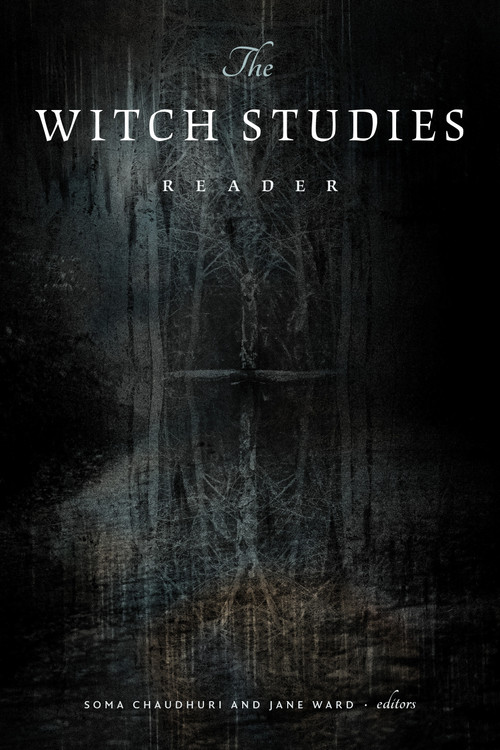 The Witch Studies Reader by Soma Chaudhuri, Jane Ward, 9781478031352