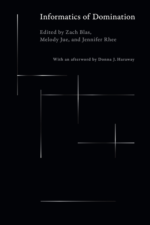 Informatics of Domination - 9781478028383 by Zach Blas, Melody Jue, Jennifer Rhee, Donna  J. Haraway, 9781478028383