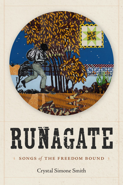 Runagate (Songs of the Freedom Bound) by Crystal Simone Smith, 9781478031819
