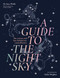 A Guide to the Night Sky (The science and lore behind our constellations) by Dr. Sara Webb, Aidan Meighan, 9781923239401