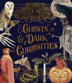 The Sticker Treasury of Ghosts & Dark Curiosities (An eclectic book of stickers for journaling, collaging, scrapbooking and more) by Smith Street Books, 9781923239371