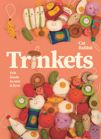 Trinkets (Felt foods to sew and love) by Cat Rabbit, 9781923239166