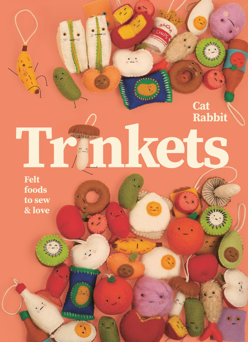 Trinkets (Felt foods to sew and love) by Cat Rabbit, 9781923239166