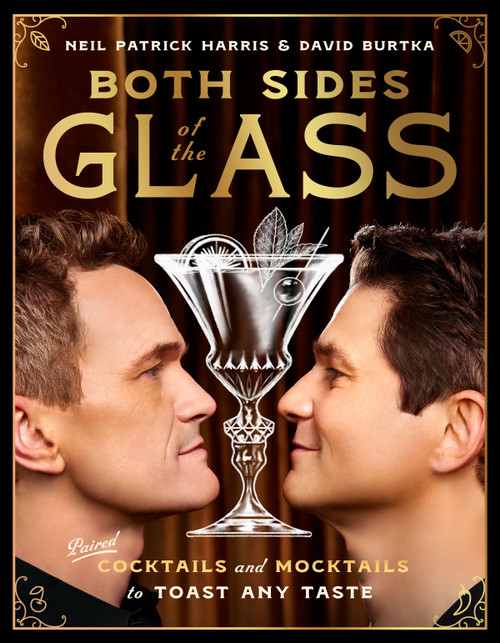 Both Sides of the Glass (Paired Cocktails and Mocktails to Toast Any Taste) by Neil Patrick Harris, David Burtka, 9780593719862