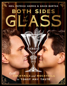 Both Sides of the Glass (Paired Cocktails and Mocktails to Toast Any Taste) by Neil Patrick Harris, David Burtka, 9780593719862