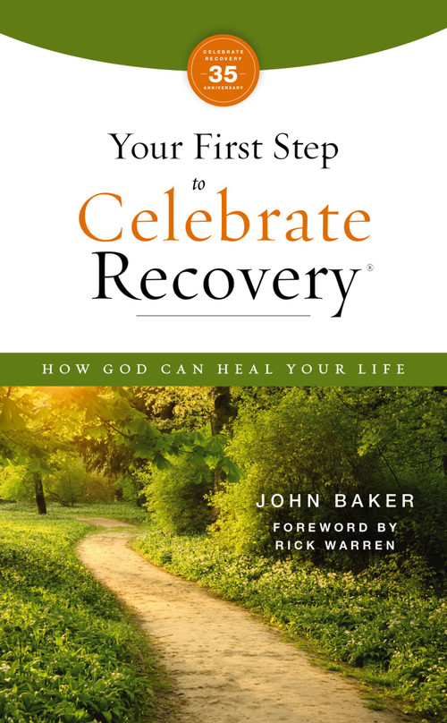Your First Step to Celebrate Recovery, Updated (How God Can Heal Your Life) by John Baker, Rick Warren, 9780310180661
