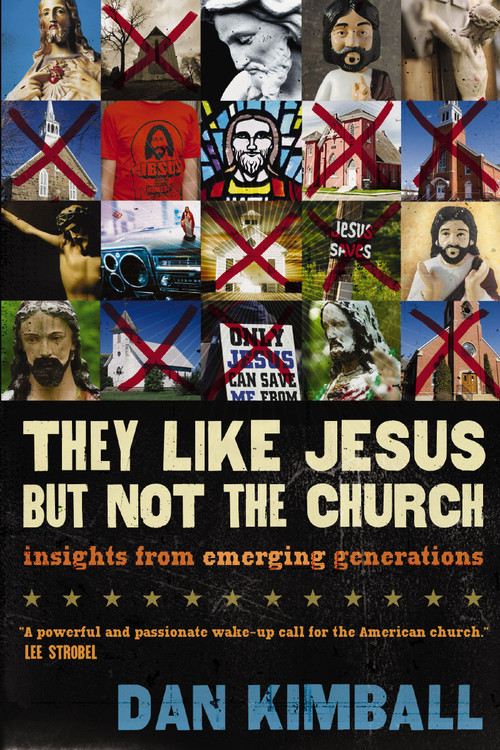 They Like Jesus but Not the Church (Insights from Emerging Generations) - 9780310180906 by Dan Kimball