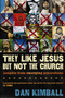 They Like Jesus but Not the Church (Insights from Emerging Generations) - 9780310180906 by Dan Kimball