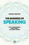 The Business of Speaking (The 10 commandments to becoming a smart speaker) by Magnus Lindkvist, 9781915951571