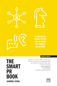 The Smart PR Book (The art and craft of public relations) by Sandra Stahl, 9781915951670