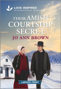 Their Amish Courtship Secret (An Uplifting Inspirational Romance) by Jo Ann Brown, 9781335230317