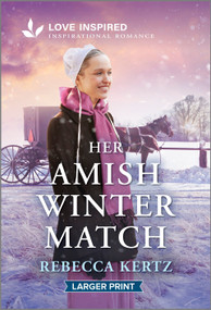 Her Amish Winter Match (An Uplifting Inspirational Romance) by Rebecca Kertz, 9781335230324