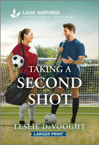 Taking a Second Shot (An Uplifting Inspirational Romance) by Leslie DeVooght, 9781335230355