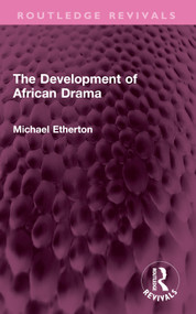 The Development of African Drama by Michael Etherton, 9781032562292
