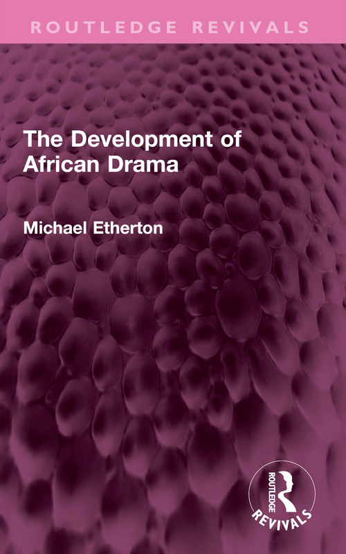 The Development of African Drama by Michael Etherton, 9781032562292