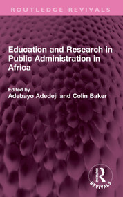 Education and Research in Public Administration in Africa by Adebayo Adedeji, Colin Baker, 9781032587677