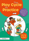 The Play Cycle in Practice (Supporting, Observing, and Reflecting on Children's Play) by Pete King, 9781032976778