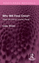Who Will Feed China? (Wake-Up Call for a Small Planet) by Lester Brown, 9781032586021