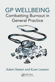 GP Wellbeing (Combatting Burnout in General Practice) by Adam Staten, Euan Lawson, 9781138066274