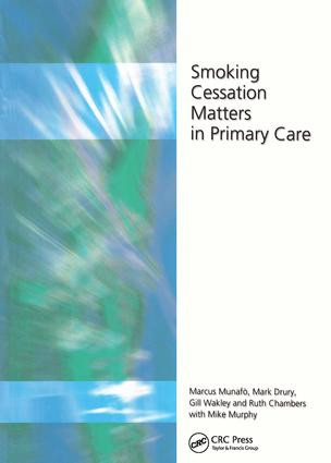 Smoking Cessation Matters in Primary Care by Marcus Munafro, Mark Drury, Ruth Chambers, Gill Wakley, 9781857754421