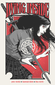 Dying Inside (Hardcover) by Pete Wentz, Hannah Klein, Lisa Sterle, Andworld Design, Lisa Sterle, Adrian F. Wassel, Der-shing Helmer, 9781638492467